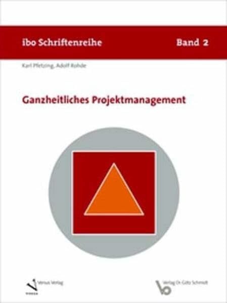 Rohde, Adolf Ganzheitliches Projektmanagement: (Doppelausgabe mit Verlag Dr. Götz Schmidt)