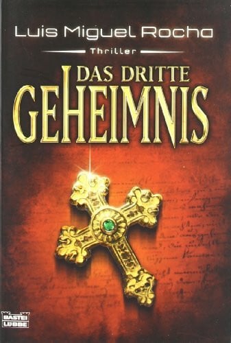 Alfano, Myriam Das dritte Geheimnis: Thriller (Allgemeine Reihe. Bastei Lübbe Taschenbücher)