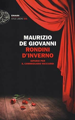 De Giovanni, Maurizio Rondini d'inverno. Sipario per il commissario Ricciardi (Einaudi. Stile libero big)