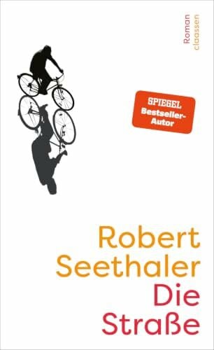 Seethaler, Robert Die Straße: Roman | Der neue Roman des Bestseller-Autors von 'Das Café ohne Namen'
