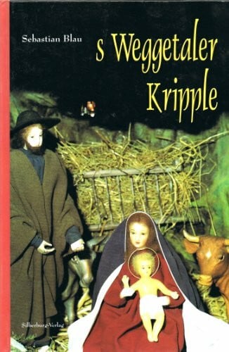 Eberle, Josef s Weggetaler Kripple: Einf. v. Dieter Manz