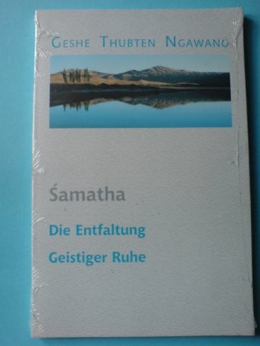 Spitz, Christof Samatha - Entfaltung geistiger Ruhe: Die Entfaltung von Geistiger Ruhe