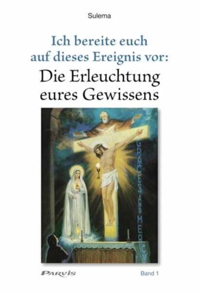 Sulema Die Erleuchtung eures Gewissens (Band 1): Ich bereite euch auf dieses Ereignis vor (Die Erleuchtung eures Gewissens: Ich bereite euch auf dieses Ereignis vor)