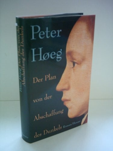 Peter Høeg Der Plan von der Abschaffung des Dunkels: Roman