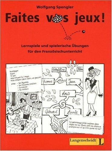 Spengler, Wolfgang Faites vos jeux!: Lernspiele und spielerische Übungen für den Französischunterricht