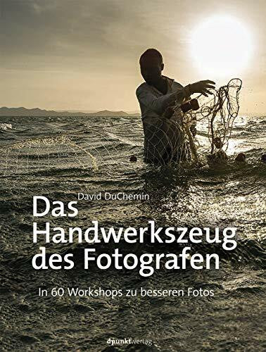 Kommer, Isolde Das Handwerkszeug des Fotografen: In 60 Workshops zu besseren Fotos