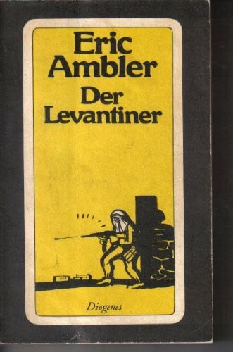 Ambler, Eric Der Levantiner: Roman