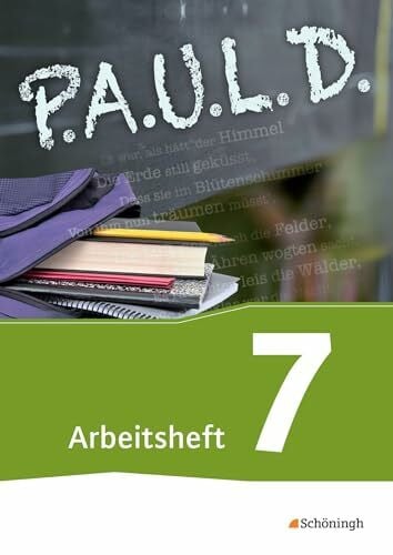 Wölke, Alexandra P.A.U.L. D. - Persönliches Arbeits- und Lesebuch Deutsch - Für Gymnasien und Gesamtschulen - Bisherige Ausgabe: Arbeitsheft 7: Persönliches Arbeits- und Lesebuch Deutsch. Mit Lösungen