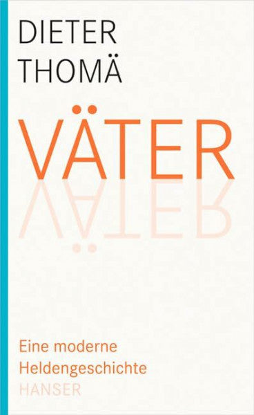 Thomä, Dieter Väter: Eine moderne Heldengeschichte
