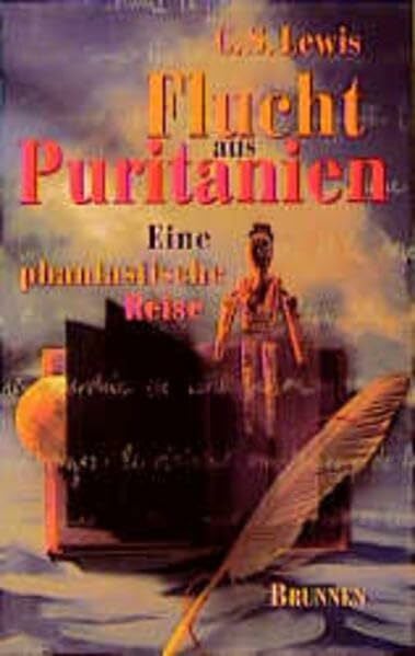 C. S. Lewis Flucht aus Puritanien: Eine phantastische Reise (ABCteam-Paperback - Brunnen)