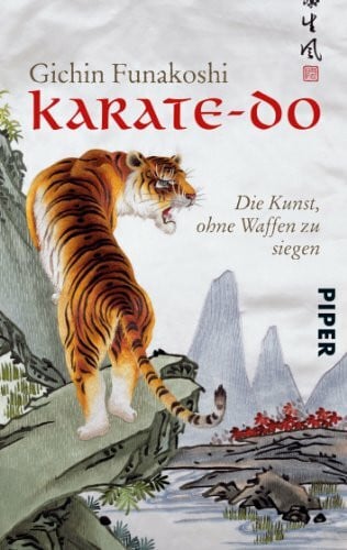 Keller, Guido Karate-do: Die Kunst, ohne Waffen zu siegen (Piper Taschenbuch, Band 24920)