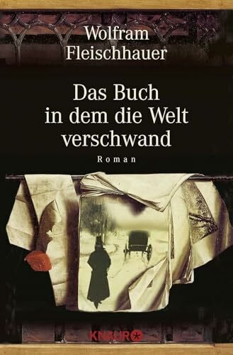 Fleischhauer, Wolfram Das Buch in dem die Welt verschwand: Roman
