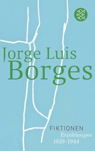 Borges, Jorge Luis Fiktionen: Erzählungen 1939 - 1944 (Jorge Luis Borges, Werke in 20 Bänden (Taschenbuchausgabe))