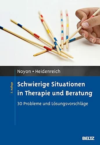 Noyon, Alexander Schwierige Situationen in Therapie und Beratung: 30 Probleme und Lösungsvorschläge