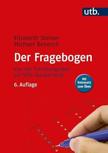 Michael Benesch Der Fragebogen: Von der Forschungsidee zur SPSS-Auswertung