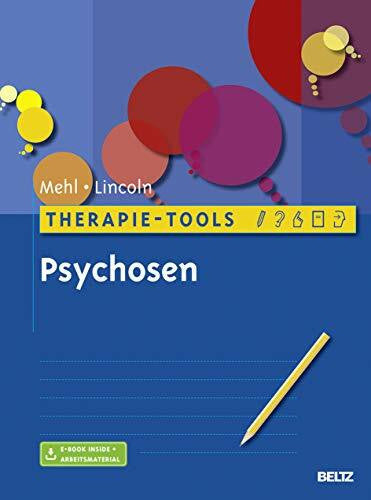 Mehl, Stephanie Therapie-Tools Psychosen: Mit E-Book inside und Arbeitsmaterial (Beltz Therapie-Tools)