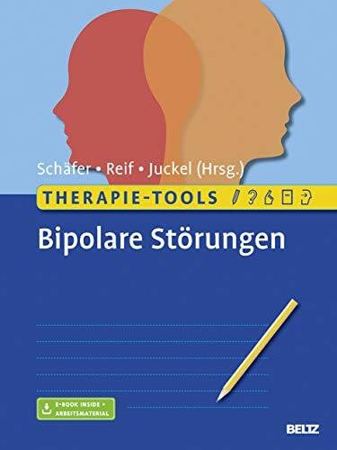 Juckel, Georg Therapie-Tools Bipolare Störungen: Mit E-Book inside und Arbeitsmaterial (Beltz Therapie-Tools)