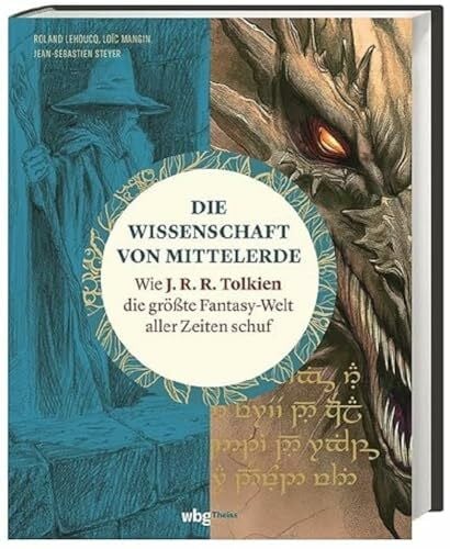Mangin, Loïc Die Wissenschaft von Mittelerde: Wie J. R. R. Tolkien die größte Fantasy-Welt aller Zeiten schuf
