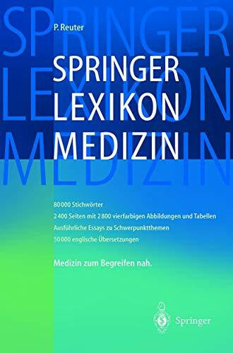 Reuter, Peter Springer Lexikon Medizin: 80.000 Stichwörter. Ausführliche Essays zu Schwerpunkthemen (Springer-Wörterbuch)