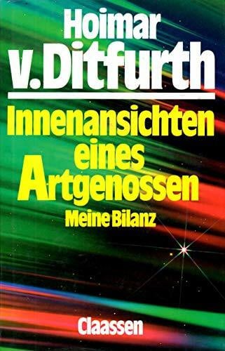 Ditfurth, Hoimar von Innenansichten eines Artgenossen. Meine Bilanz