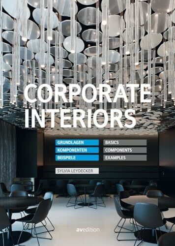 Leydecker, Sylvia Corporate Interiors: Grundlagen, Komponenten, Beispiele