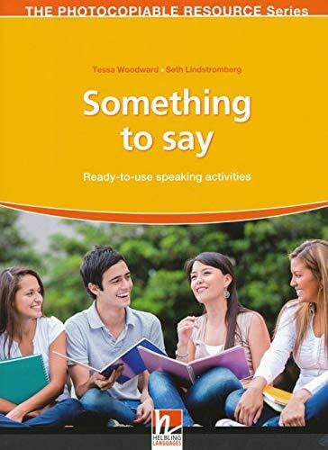 Woodward, Tessa Something to Say: Ready-to-use speaking activities (The Photocopiable Resource Series)