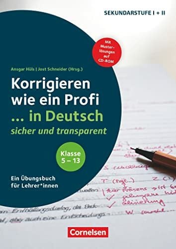 Koch, Dr. Florian Korrigieren wie ein Profi - Klasse 5-13: ... in Deutsch - sicher und transparent - Ein Übungsbuch für Lehrer*innen - Buch mit Musterlösungen auf CD-ROM