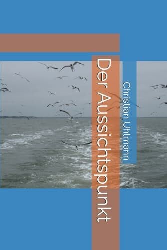 Uhlmann, Christian Der Aussichtspunkt