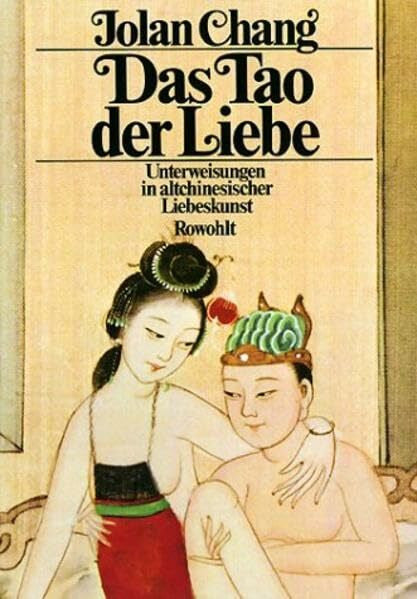Tannenbaum, Lilith Das Tao der Liebe: Unterweisungen in altchinesischer Liebeskunst