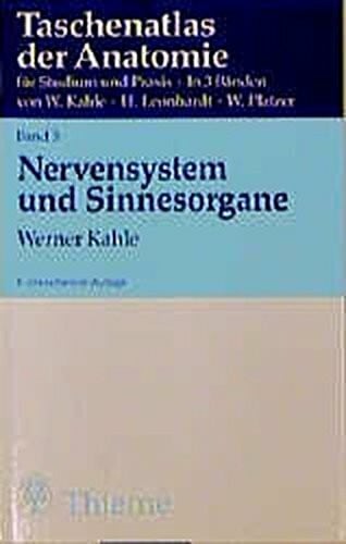 Spitzer, Gerhard Taschenatlas Anatomie. in 3 Bänden: Taschenatlas der Anatomie für Studium und Praxis, 3 Bde. Kt, Bd.3, Nervensystem und Sinnesorgane