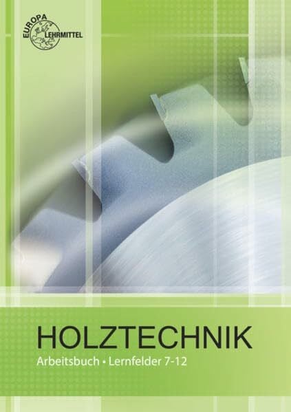Nutsch, Wolfgang Arbeitsbuch Holztechnik Lernfelder 7-12