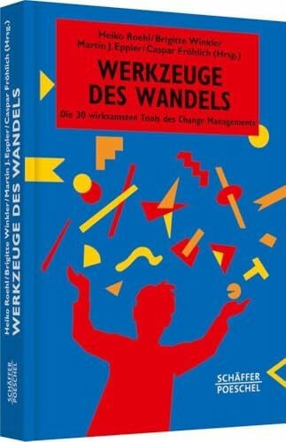 Fröhlich, Caspar Werkzeuge des Wandels: Die 30 wirksamsten Tools des Change Managements (Systemisches Management)