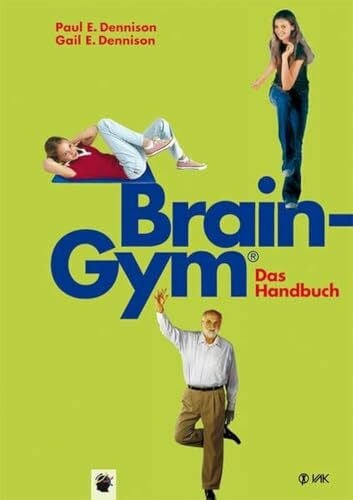 Beeck, Karin Brain-Gym® - das Handbuch (Lernen durch Bewegung)