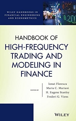 Stanley, H. Eugene Handbook of High-Frequency Trading and Modeling in Finance (Wiley Handbooks in Financial Engineering and Econometrics)
