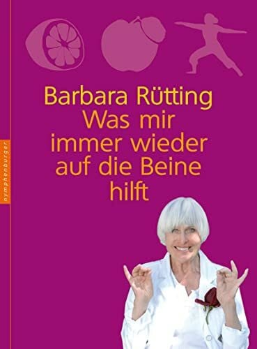 Rütting, Barbara Was mir immer wieder auf die Beine hilft