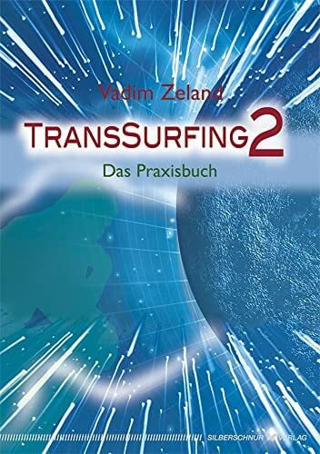 Zeland, Vadim TransSurfing 2. Das Praxisbuch