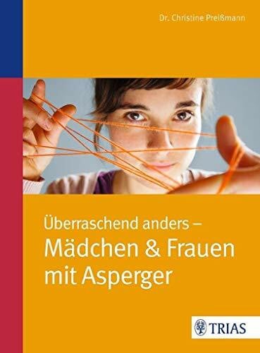 Preißmann, Christine Überraschend anders: Mädchen & Frauen mit Asperger