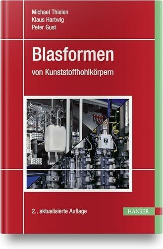 Hartwig, Klaus Blasformen: von Kunststoffhohlkörpern