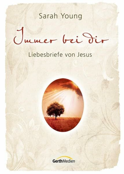 Young, Sarah Immer bei Dir: Liebesbriefe von Jesus
