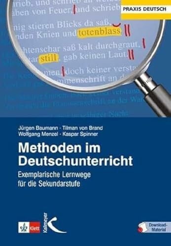 Spinner, Kaspar H. Methoden im Deutschunterricht: Exemplarische Lernwege für die Sekundarstufe I und II