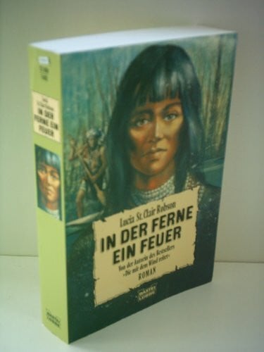 Robson, Lucia Saint Clair In der Ferne eine Feuer (Allgemeine Reihe. Bastei Lübbe Taschenbücher)
