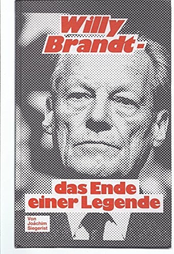 Siegerist, Joachim Willy Brandt - Das Ende einer Legende
