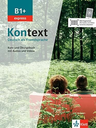 Sonntag, Ralf Kontext B1+ express: Deutsch als Fremdsprache. Kurs- und Übungsbuch mit Audios und Videos