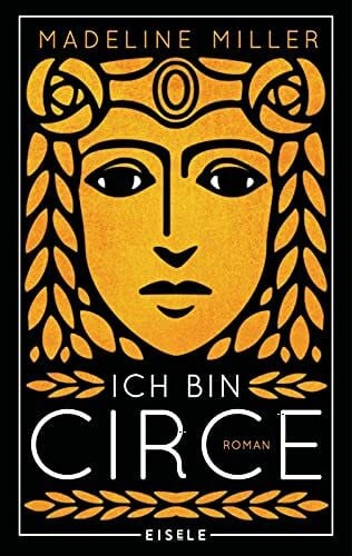 Brodd, Frauke Ich bin Circe: Roman | Eine rebellische Neuerzählung des Mythos um die griechische Göttin Circe