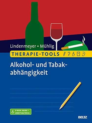Mühlig, Stephan Therapie-Tools Alkohol- und Tabakabhängigkeit: Mit E-Book inside und Arbeitsmaterial (Beltz Therapie-Tools)