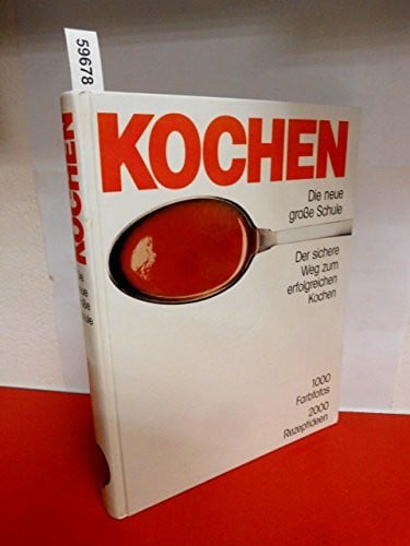 Kochen. Die neue große Schule