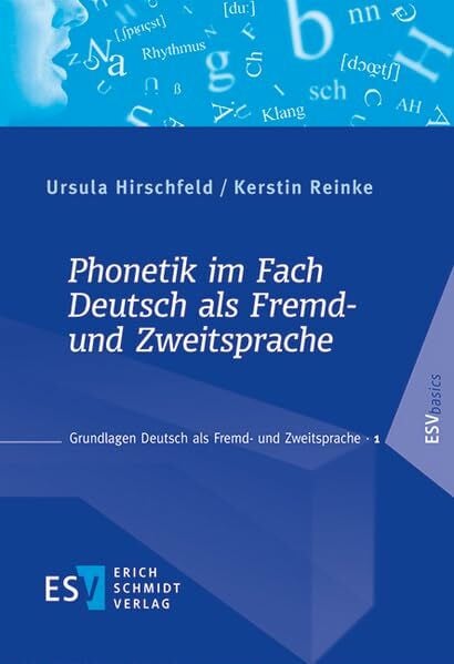 Reinke, Kerstin Phonetik im Fach Deutsch als Fremd- und Zweitsprache: Unter Berücksichtigung des Verhältnisses von Orthografie und Phonetik (Grundlagen Deutsch als Fremd- und Zweitsprache, Band 1)
