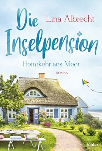 Albrecht, Lina Die Inselpension - Heimkehr ans Meer: Roman