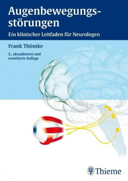 Thömke, Frank Augenbewegungsstörungen: Ein klinischer Leitfaden für Neurologen