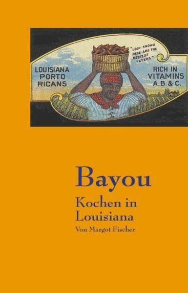 Fischer, Margot Bayou: Kochen in Lousiana